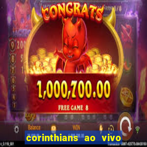 corinthians ao vivo multi canais